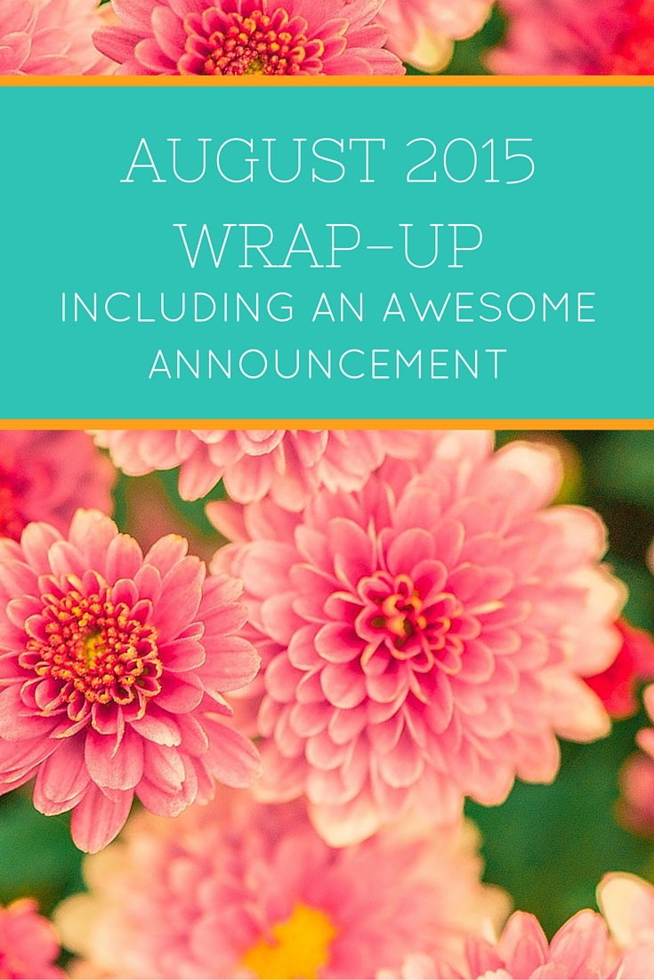 AUGUST 2015 WRAP-UP